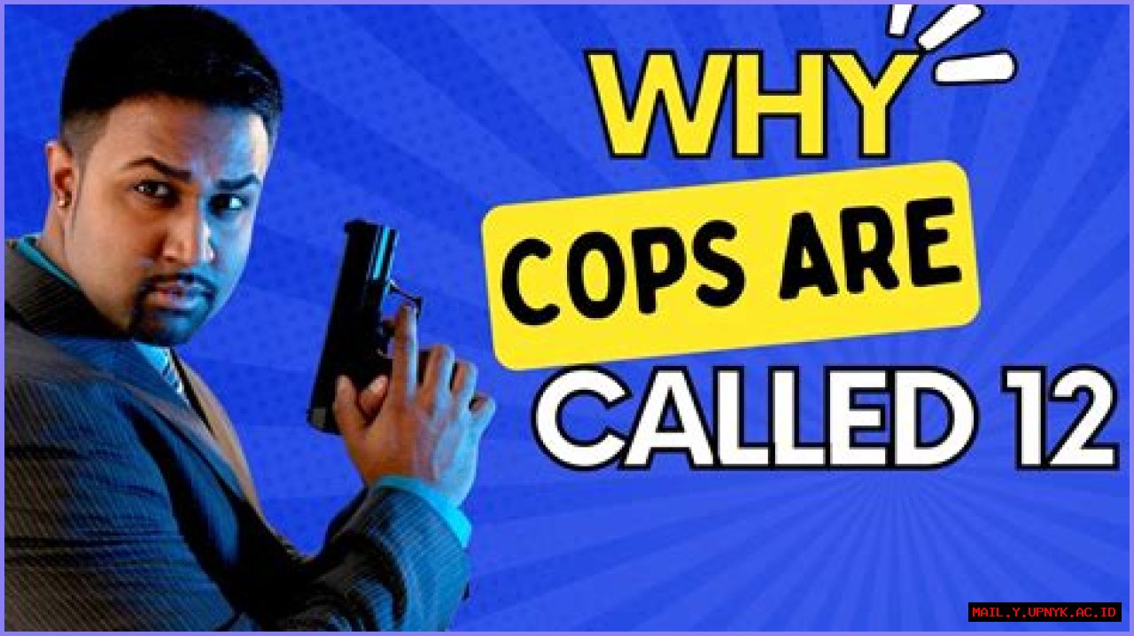 Unraveling The Mystery: Why Are The Police Called 12?